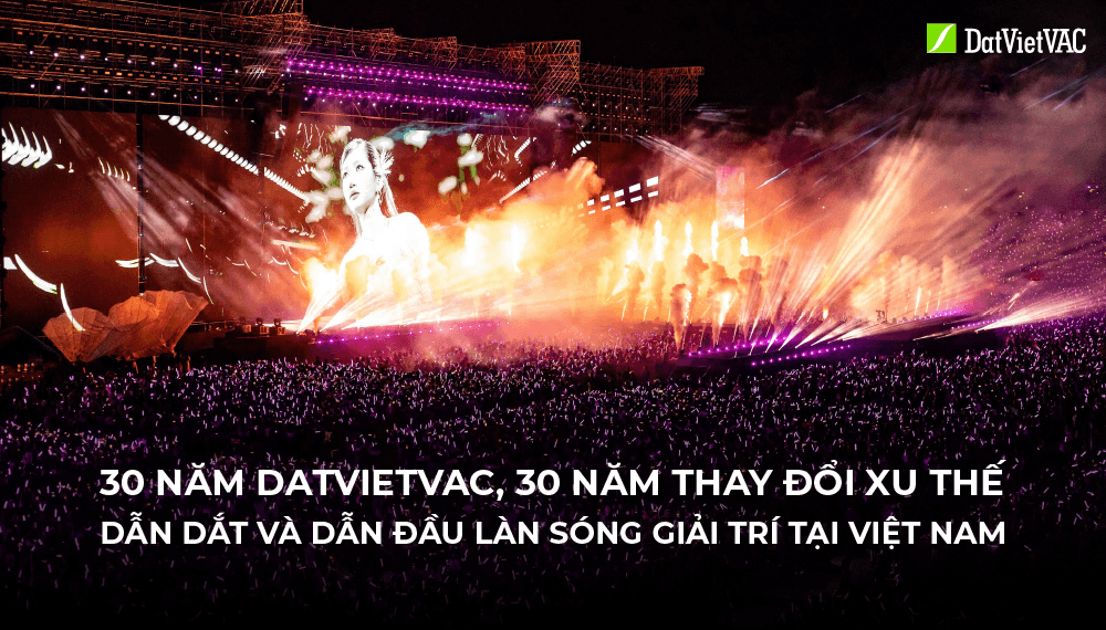 DatVietVAC - Concerts và Live Experience quốc tế